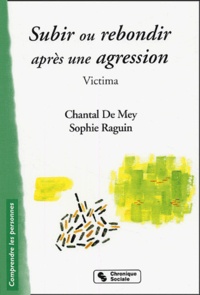Sophie Raguin et Chantal De Mey - Subir ou rebondir après une agression - Victima.