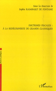 Sophie Raimbault de Fontaine et Francis Querol - Doctrines fiscales : à la redécouverte des grands classiques.