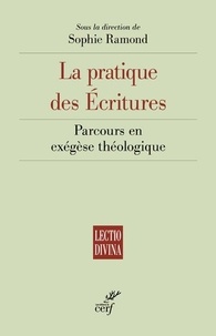 Sophie Ramond - La pratique des Ecritures - Parcours en exégèse théologique.