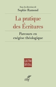 Sophie Ramond - La pratique des Ecritures - Parcours en exégèse théologique.