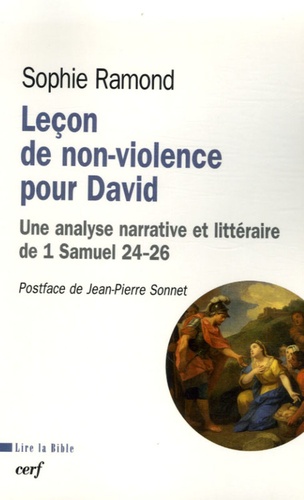Sophie Ramond - Leçon de non-violence pour David - Une analyse narrative et littéraire de 1 Samuel 24-26.