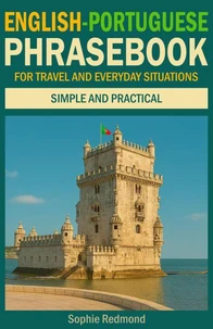 English-Portuguese Phrasebook for Travel and Everyday Situations: Simple and Practical