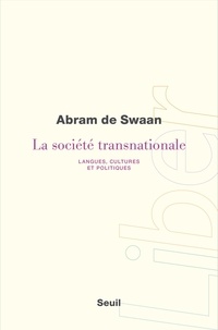 Sophie Renaut et Abram de Swaan - La Société transnationale - Langues, cultures et politiques.