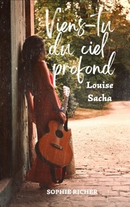 Sophie Richer - Viens-tu du ciel profond - Version intégrale : Louise - Sacha.