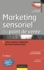 Marketing sensoriel du point de vente. Créer et gérer l'ambiance des lieux commerciaux 4e édition