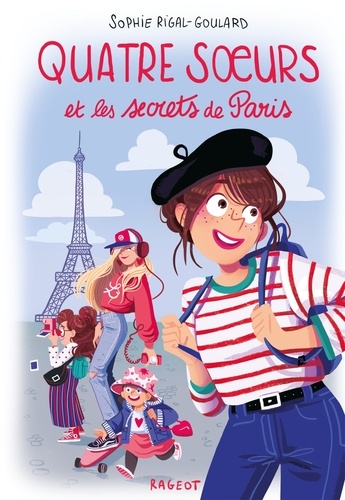 Sophie Rigal-Goulard - Quatre soeurs et les secrets de Paris.