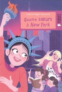 Sophie Rigal-Goulard - Quatre soeurs Tome 2 : Quatre soeurs à New York.