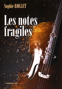 Sophie Rollet - Les notes fragiles.
