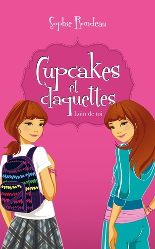 Cupcakes et Claquettes T01 - Offre découverte. Loin de toi
