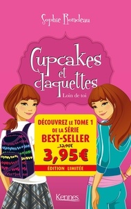 Sophie Rondeau - Cupcakes et claquettes Tome 1 : Loin de toi.