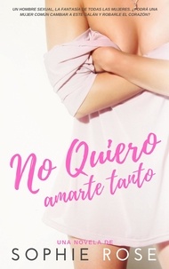 Pdf il livres téléchargement gratuit No Quiero Amarte Tanto: Novela Romántica 9798223892496