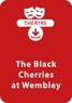 Sophie Rosenberger - THEATRALE  : The Black Cherries at Wembley - Une saynète en théâtre à télécharger.