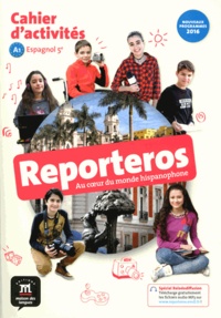 Sophie Rouet et Gwenaëlle Rousselet - Espagnol 5e A1 Reporteros - Cahier d'activités.