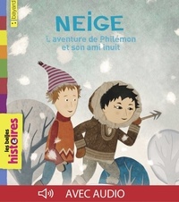 Sophie Roze et Antoine Lanciaux - Neige, l'aventure de Philémon et son ami inuit.