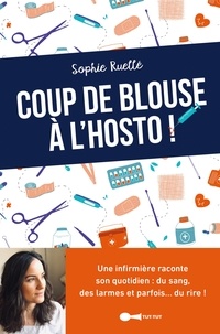 Sophie Ruellé - Coup de blouse à l'hosto !.