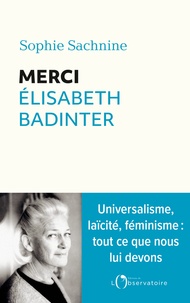 Sophie Sachnine - Merci Elisabeth Badinter.