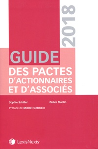 Sophie Schiller et Didier Martin - Guide des pactes d'actionnaires et d'associés.