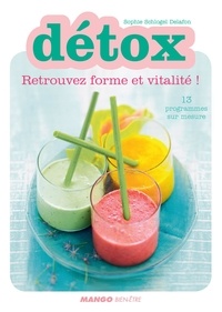 Sophie Schogel Delafon - Détox - Retrouvez forme et vitalité - 13 programmes sur mesure.