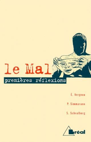Sophie Schvalberg et Patrick Simmarano - Le Mal. Premieres Reflexions.