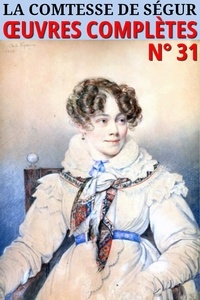 Sophie Ségur - Comtesse de Ségur - Oeuvres complètes - Classcompilé n° 31 - [Illustré].