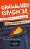 Grammaire espagnole. 80 fiches avec exercices corrigés