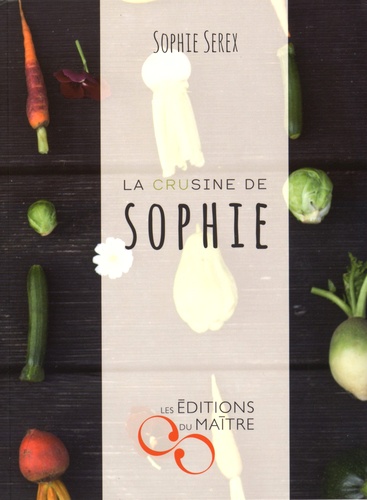 Sophie Serex - La crusine de Sophie.