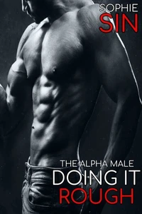 The Alpha Male: Doing It Rough