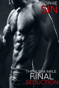 The Alpha Male: Final Seduction