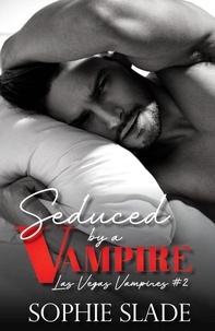 Top ebooks gratuits à télécharger Seduced by a Vampire  - Las Vegas Vampires, #2