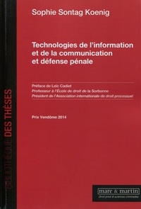 Sophie Sontag Koenig - Technologies de l'information et de la communication et défense pénale.