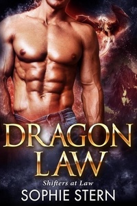  Sophie Stern - Dragon Law - Shifters at Law, #5.
