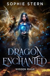 Sophie Stern - Hidden Mage - Dragon Enchanted, #1.