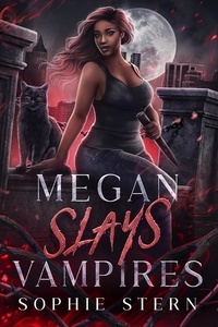  Sophie Stern - Megan Slays Vampires.