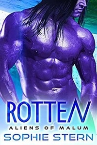  Sophie Stern - Rotten: An Alien Brides Romance - Aliens of Malum, #8.