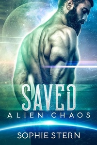  Sophie Stern - Saved - Alien Chaos, #3.