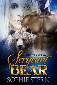  Sophie Stern - Sergeant Bear - Shifters at Law, #4.