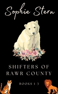  Sophie Stern - Shifters of Rawr County: Books 1-3.