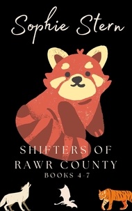  Sophie Stern - Shifters of Rawr County: Books 4-7.