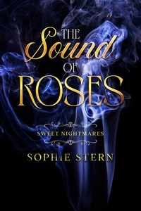  Sophie Stern - Sweet Nightmares 2: The Sound of Roses - Sweet Nightmares, #2.