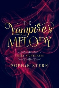  Sophie Stern - Sweet Nightmares: The Vampire's Melody - Sweet Nightmares, #1.