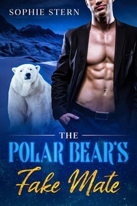 Sophie Stern - The Polar Bear's Fake Mate - Shifters of Rawr County.