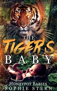  Sophie Stern - The Tiger's Baby - Honeypot Babies, #3.