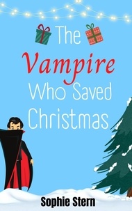  Sophie Stern - The Vampire Who Saved Christmas.