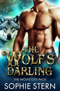  Sophie Stern - The Wolf's Darling - The Wolfe City Pack, #1.