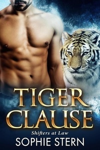  Sophie Stern - Tiger Clause - Shifters at Law, #3.