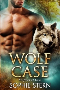  Sophie Stern - Wolf Case - Shifters at Law, #1.