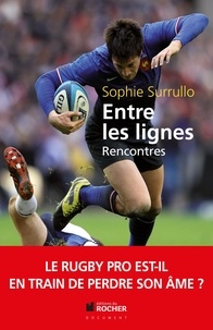 Jean Cormier et Sophie Surrullo - Entre les lignes - Le rugby pro est-il en train de perdre son âme ?.