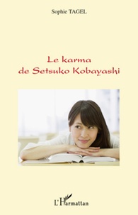 Sophie Tagel - Le karma de Setsuko Kobayashi - Roman.