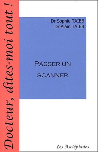 Sophie Taieb et Alain Taieb - Passer un scanner.