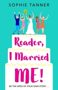 Sophie Tanner - Reader I Married Me - 'One of the funniest novels I've read in a long time!' Evening Standard.